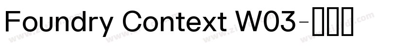 Foundry Context W03字体转换 Foundry Context W03字体转换